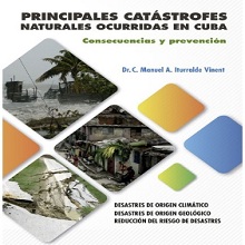 Principales catástrofes ocurridas en Cuba. Consecuencias y prevención